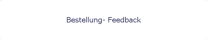 Bestellung- Feedback